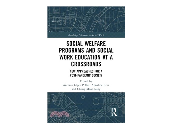 Social Welfare Programs and Social Work Education at a Crossroads New Approaches for a Post-Pandemic Society